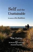 Self and the Unattainable: the essence of Zen Buddhism 1320447090 Book Cover