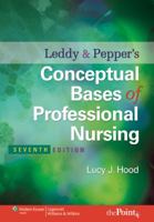 Leddy & Pepper's Conceptual Bases of Professional Nursing 078176100X Book Cover