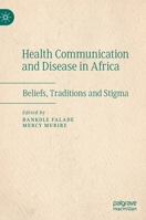 Health Communication and Disease in Africa: Beliefs, Traditions and Stigma 981162545X Book Cover