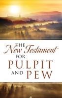 The New Testament For Pulpit and Pew 168314872X Book Cover