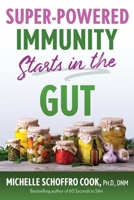 Super-Powered Immunity Starts in the Gut 1644117401 Book Cover