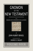 Gnomon Of The New Testament; Volume 4 1330660560 Book Cover