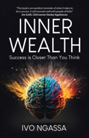 Inner Wealth: Success is Closer Than You Think 177962171X Book Cover