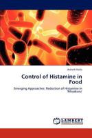 Control of Histamine in Food: Emerging Approaches: Reduction of Histamine in 'Rihaakuru' 3659217816 Book Cover