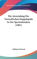 Die Anwendung Des Vierordt'schen Doppelspalts In Der Spectralanalyse (1881) 1161065946 Book Cover