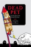 Dead Pet: Send Your Best Little Buddy Off in Style 1599215705 Book Cover