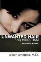 Unwanted Hair and Hirsutism 0985972416 Book Cover
