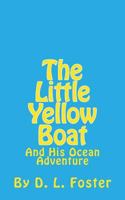 The Little Yellow Boat: And His Ocean Adventure 1537441280 Book Cover