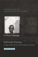 Intimate Enemy: Images and Voices of the Rwandan Genocide 1890951633 Book Cover