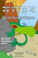 Og the Terrible Returns: Og's Further Adventures in Prayerbook Hebrew 0939144271 Book Cover