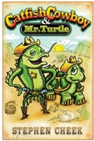 Catfish Cowboy & Mr. Turtle 0557026849 Book Cover