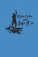 KEEP CALM AND SUP ON: Notebook Stand Up Paddling Notizbuch kariert Paddle Planer SUP Journal 6x9 karo 1692239511 Book Cover