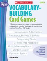 Vocabulary-Building Card Games: Grade 6: 20 Reproducible Card Games That Give Children the Repeated Practice They Need to Really Learn and Use More Than 200 Words (Best Practices in Action) 0439578175 Book Cover
