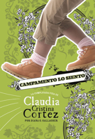Campamento Lo Siento: La Complicada Vida de Claudia Cristina Cortez 1496599683 Book Cover