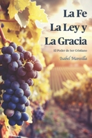 La Fe, La Ley y La Gracia: El Poder de Ser Cristiano (Ministerios de Resurrección) (Spanish Edition) B0DYV7WBWN Book Cover