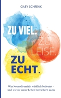 Zu viel. Zu leise. Zu echt.: Was Neurodiversität wirklich bedeutet und wie sie unser Leben bereichern kann (German Edition) 3819263772 Book Cover