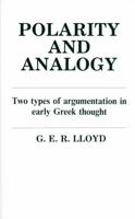 Polarity and Analogy: Two Types of Argumentation in Early Greek Thought 0521055784 Book Cover