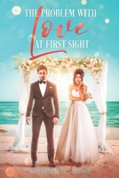The Problem With Love at First Sight: A Romantic Comedy B0BB5SCRRB Book Cover