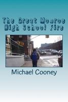 The Great Monroe High School Fire 1501054546 Book Cover