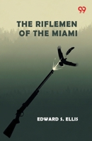 The Riflemen Of The Miami 9371815663 Book Cover