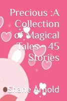 Precious :A Collection of Magical Tales - 45 Stories B0CGTDNRB4 Book Cover