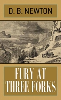 Fury at Three Forks 1638081212 Book Cover