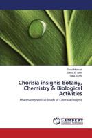Chorisia insignis Botany, Chemistry & Biological Activities: Pharmacognostical Study of Chorisia insignis 3659594652 Book Cover