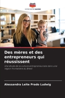 Des mères et des entrepreneurs qui réussissent (French Edition) 6207770404 Book Cover