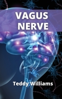 Vagus Nerve: Activate NOW The Healing Power of Your Body. 1802100962 Book Cover