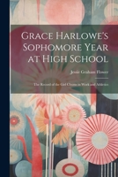 Grace Harlowe's Sophomore Year at High School: The Record of the Girl Chums in Work and Athletics 1021952915 Book Cover