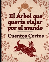 El Arbol Que Quería Viajar Por El Mundo B0BXN7MKB4 Book Cover
