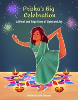 Prisha's Big Celebration: A Diwali and Yoga Story of Light and Joy B0GGGTRPFN Book Cover