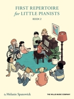 First Repertoire for Little Pianists - Book 2: 25 Original Performance Pieces by Melanie Spanswick 1705154735 Book Cover