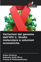 Variazioni del genoma dell'HIV-1: Studio molecolare e soluzioni economiche (Italian Edition) 6208561175 Book Cover