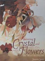 Painting Crystal and Flowers in Watercolor 1581800312 Book Cover