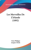 Les Merveilles De L'Irlande (1892) 1160094217 Book Cover