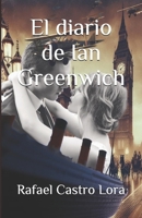 El diario de Ian Greenwich (El invierno de Greenwich) (Spanish Edition) B0CCCSTP5Y Book Cover