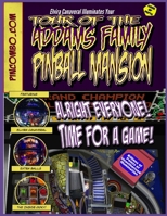 Elvira Canaveral Illuminates Your Tour Of The Addams Family Pinball Mansion: A PINball COMic BOok Guide To The Most Popular Pinball Game Of All Time 1795016620 Book Cover