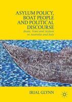 Asylum Policy, Boat People and Political Discourse: Boats, Votes and Asylum in Australia and Italy 1137517328 Book Cover