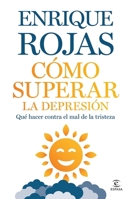 Cómo Superar La Depresión: Qué Hacer Contra El Mal de la Tristeza / How to Overcome Depression 6073926685 Book Cover