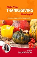 Make Your Thanksgiving Meaningful! 1539518612 Book Cover