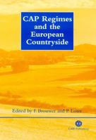 Cap Regimes and the European Countryside: Prospects for Integrations between Agricultural, Regional and Environmental Policies (Cabi Publishing) 0851993540 Book Cover