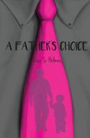 A Father's Choice 1519788649 Book Cover