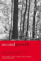 Second Growth: Community Economic Development in Rural British Columbia 0774810599 Book Cover