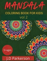 Mandala: Coloring Book For Kids ( Vol 2 ) Unique Mandala DesignsCute Designs 0254835791 Book Cover