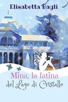 Mina, la fatina del Lago di Cristallo 1791590233 Book Cover