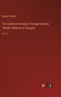 The Collected Writings of Dougal Graham, "Skellat" Bellman of Glasgow: Vol. II 338533229X Book Cover