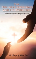 The Holiness Experience and Its Evolution: The Hand of God in Religious History B0CSM8SWZH Book Cover