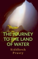 The Journey to the Land of Water 1684872901 Book Cover