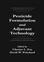 Pesticide Formulation and Adjuvant Technology 0367448564 Book Cover